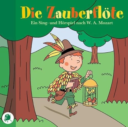 Die Zauberflöte. CD: Ein Sing- und Hörspiel für Kinder