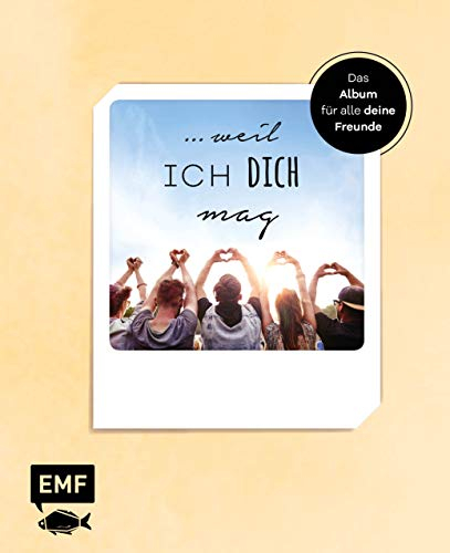 … weil ich dich mag – Das Album für alle deine Freunde: Zwei Bücher im Bundle: Erinnerungsalben für Verliebte und für beste Freund*innen zum Ausfüllen, Ankreuzen und Einkleben