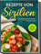Rezepte von Sizilien: Das Kochbuch mit den leckersten Rezepten der sizilianischen Küche für jeden Anlass | inkl. Fingerfood Rezepte und sizilianischem Gebäck