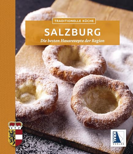 Traditionelle Küche Salzburg: Die besten Hausrezepte der Region (Traditionelle Küche: Die besten Hausrezepte der Region)