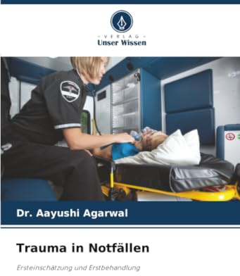 Trauma in Notfällen: Ersteinschätzung und Erstbehandlung