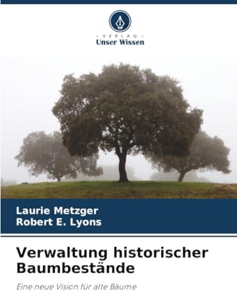 Verwaltung historischer Baumbestände: Eine neue Vision für alte Bäume