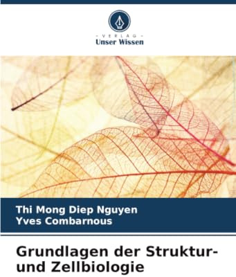 Grundlagen der Struktur- und Zellbiologie