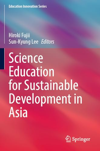 Science Education for Sustainable Development in Asia (Education Innovation Series)
