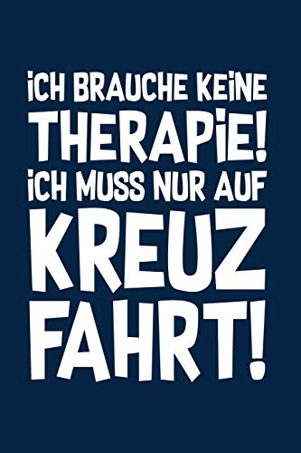 Therapie? Lieber auf Kreuzfahrt: Notizbuch / Notizheft für Schiffsreise Kreuzfahrt-Schiff Log-Buch Tage-Buch A5 (6x9in) liniert mit Linien