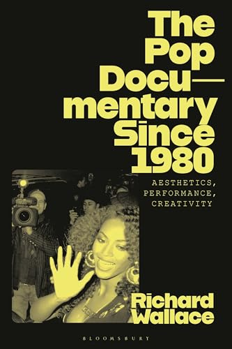The Pop Documentary Since 1980: Aesthetics, Performance, Creativity