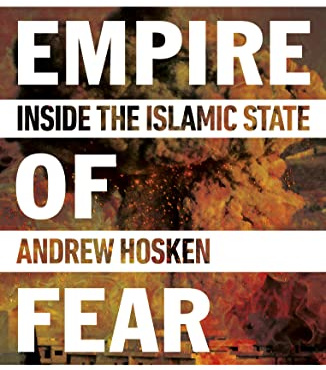 Empire of Fear: Inside the Islamic State