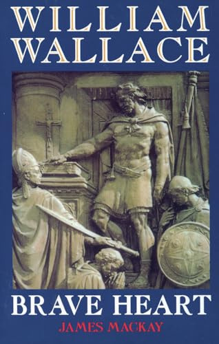 William Wallace: Brave Heart