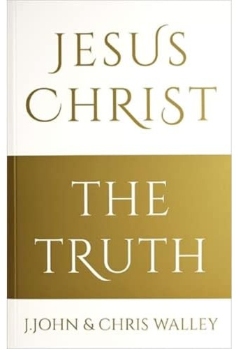 Jesus Christ – The Truth