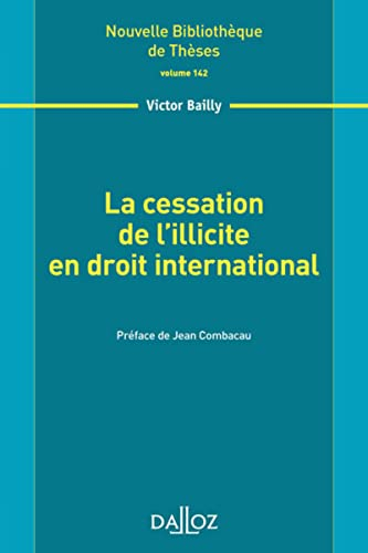 La cessation de l'illicite en droit international - Volume 142