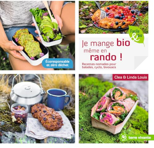 Je mange bio même en rando !: Recettes nomades pour balades, cyclo, bivouacs