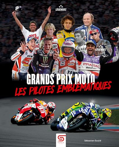Grands Prix Moto les pilotes emblématiques