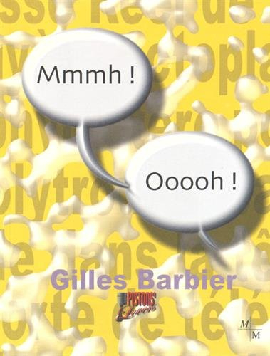 Gilles Barbier: Mmmh ! Oooh !