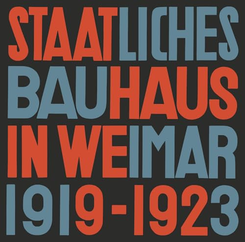 State Bauhaus in Weimar 1919-1923 (Facsimile Edition) (German Edition)
