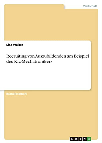 Recruiting von Auszubildenden am Beispiel des Kfz-Mechatronikers