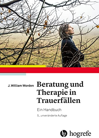 Beratung und Therapie in Trauerfällen: Ein Handbuch