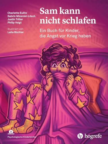 Sam kann nicht schlafen: Ein Buch für Kinder, die Angst vor Krieg haben (Psychologische Kinderbücher)