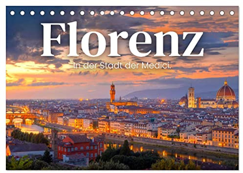 Florenz - In der Stadt der Medici. (Tischkalender 2026 DIN A5 quer), CALVENDO Monatskalender: Die Kuluturstadt schlechthin. (CALVENDO Orte)
