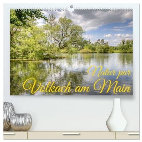 Natur pur - Volkach am Main (hochwertiger Premium Wandkalender 2026 DIN A2 quer), Kunstdruck in Hochglanz: Naturerlebnispfad in Volkach am Main (CALVENDO Natur)