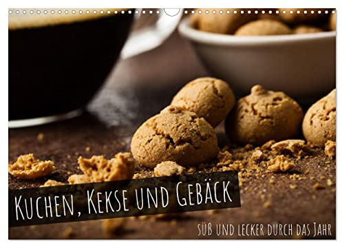 Kuchen, Kekse und Gebäck - süß und lecker durch das Jahr (Wandkalender 2026 DIN A3 quer), CALVENDO Monatskalender: Ein Küchenkalender mit 12 süßen Motiven (CALVENDO Lifestyle)