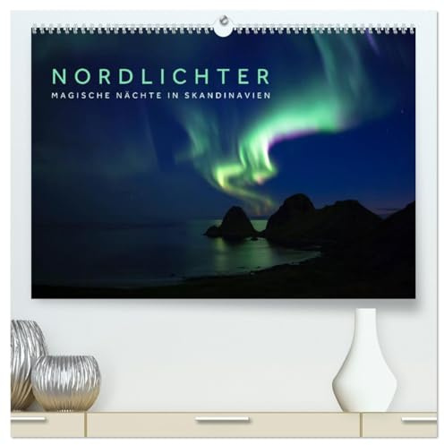 Nordlichter - Magische Nächte in Skandinavien (hochwertiger Premium Wandkalender 2026 DIN A2 quer), Kunstdruck in Hochglanz: Faszinierende ... in ihrer ganzen Schönheit. (CALVENDO Natur)