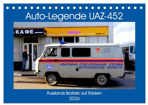 Auto-Legende UAZ-452 - Russlands Brotlaib auf Rädern (Tischkalender 2026 DIN A5 quer), CALVENDO Monatskalender: Der legendäre Transporter UAZ-452 in Russland und auf Kuba (CALVENDO Technologie)