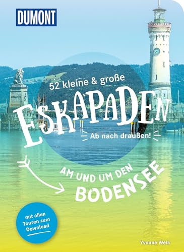 52 kleine & große Eskapaden am und um den Bodensee: Ab nach draußen! (DUMONT Eskapaden)