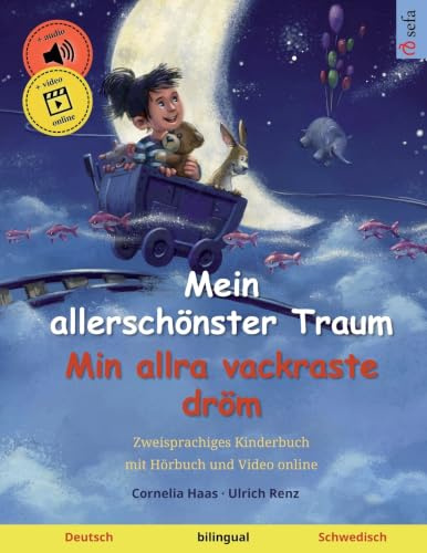 Mein allerschönster Traum – Min allra vackraste dröm (Deutsch – Schwedisch): Zweisprachiges Kinderbuch mit mp3 Hörbuch zum Herunterladen, ab 3-4 ... Bilderbücher – Deutsch / Schwedisch, Band 2)