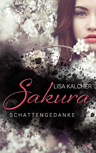 Sakura: Schattengedanke (Kirschblütensaga, Band 1)