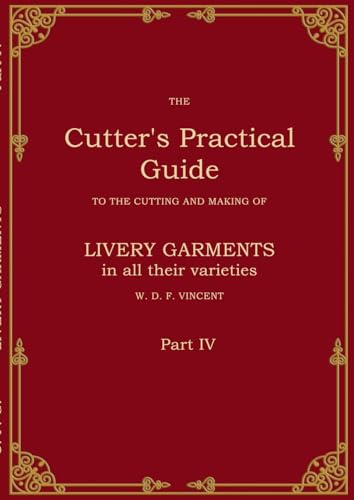 The Cutter's Practical Guide, Part 4: British Livery Garments