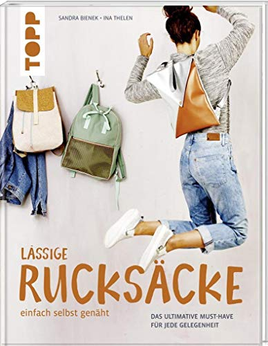 Lässige Rucksäcke einfach selbst genäht: Das ultimative Must-Have für jede Gelegenheit (KREATIV.INSPIRATION.)