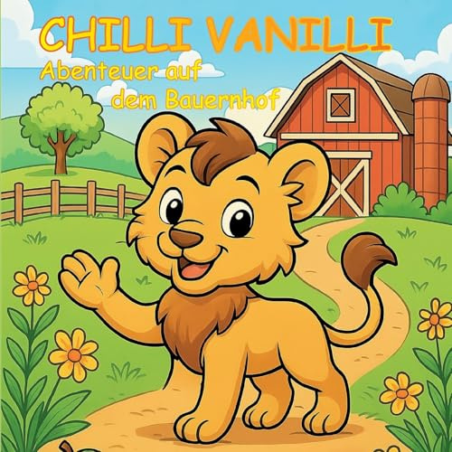 Chilli Vanilli: Abenteuer auf dem Bauernhof