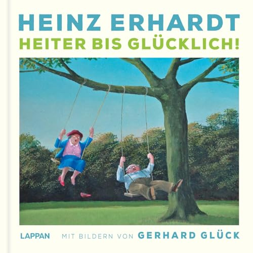 Heinz Erhardt: Heiter bis Glücklich: Heinz Erhardt mit Bildern von Gerhard Glück | Geschenkbuch für Erwachsene mit satirischen Gedichten über die Liebe und humoristischen Illustrationen