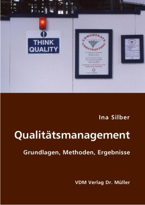 Qualitätsmanagement: Grundlagen, Methoden, Ergebnisse