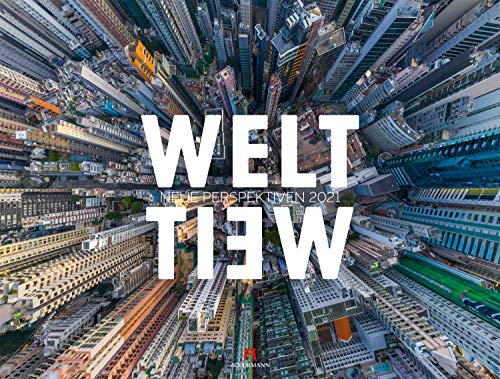 WeltWeit - Die Welt aus der Drohnen-Perspektive Kalender 2021