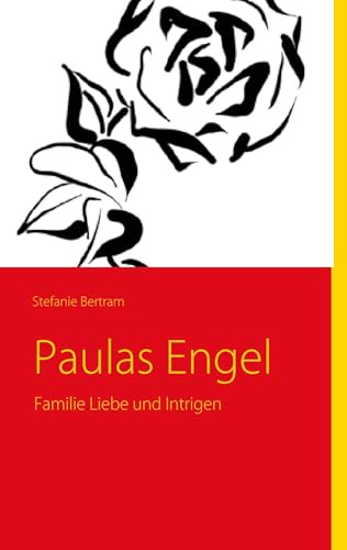Paulas Engel: Familie Liebe und Intrigen