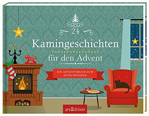 24 Kamingeschichten für den Advent: Ein Adventsbuch zum Aufschneiden (Adventskalender)