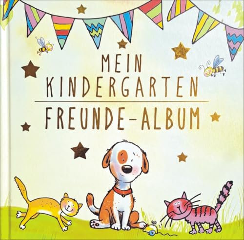 Mein Kindergarten Freunde-Album – Mit Goldfolienprägung auf dem Umschlag!