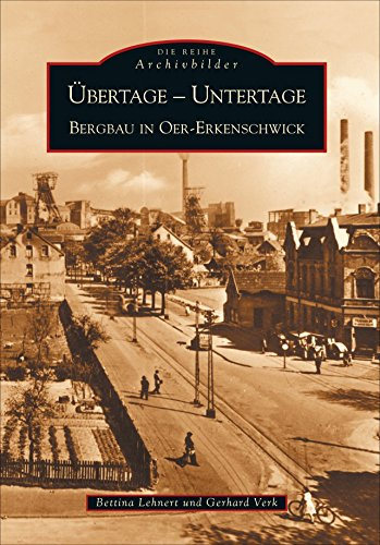 Übertage - Untertage. Bergbau in Oer-Erkenschwick