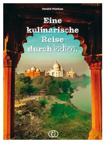 Eine kulinarische Reise durch Indien
