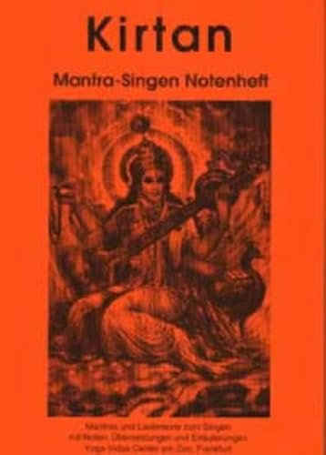 Kirtan Mantra-Singen Notenheft: Mantras und Liedertexte zum Singen mit Noten, Übersetzungen und Erläuterungen