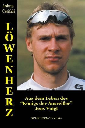 Löwenherz. Aus dem Leben des Königs der Ausreißer Jens Voigt