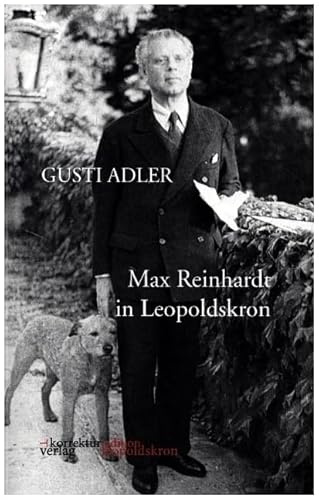 Max Reinhardt in Leopoldskron: Auszüge aus ...aber vergessen Sie nicht die chinesischen Nachtigallen. (Edition Leopoldskron)