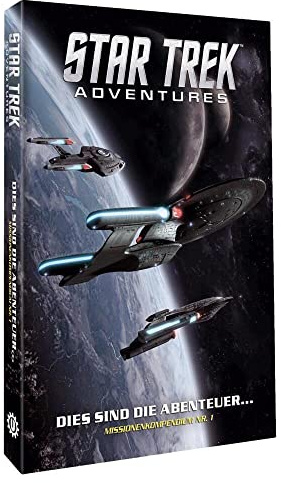 Dies sind die Abenteuer…: Missionskompendium Band 1 (Star Trek Adventures)