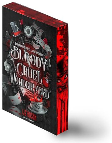 Bloody Cruel Wonderland: Verlier nicht dein Herz ... Oder deinen Kopf