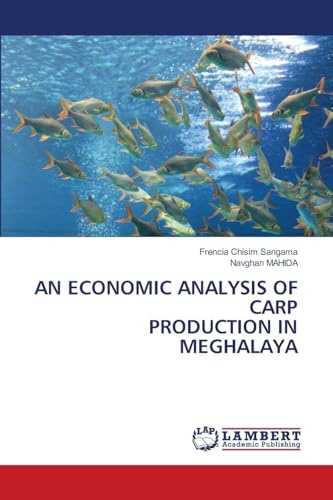 AN ECONOMIC ANALYSIS OF CARP PRODUCTION IN MEGHALAYA: DE
