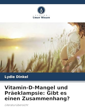 Vitamin-D-Mangel und Präeklampsie: Gibt es einen Zusammenhang?: Literaturübersicht