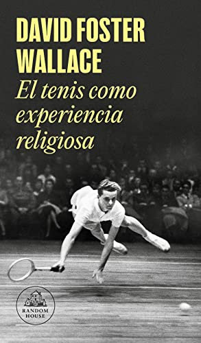 El tenis como experiencia religiosa / On Tennis (Random House)