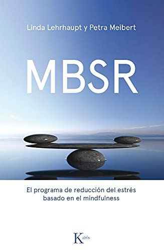 Mbsr: El Programa de Reducción de Estrés Basado En El Mindfulness (Psicología)
