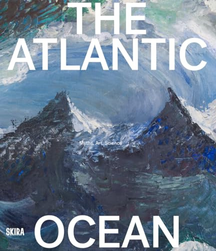 The Atlantic Ocean: Art, Myths, Science